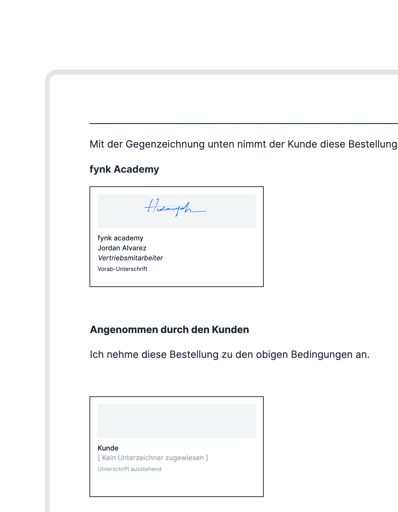 Standardverträge sind eine Unterschrift früher fertig.