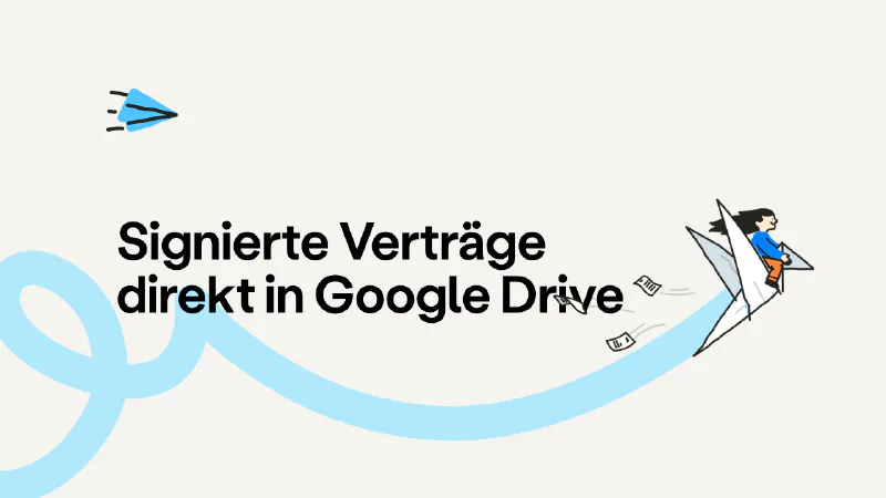 So speicherst du unterschriebene Verträge automatisch in Google Drive