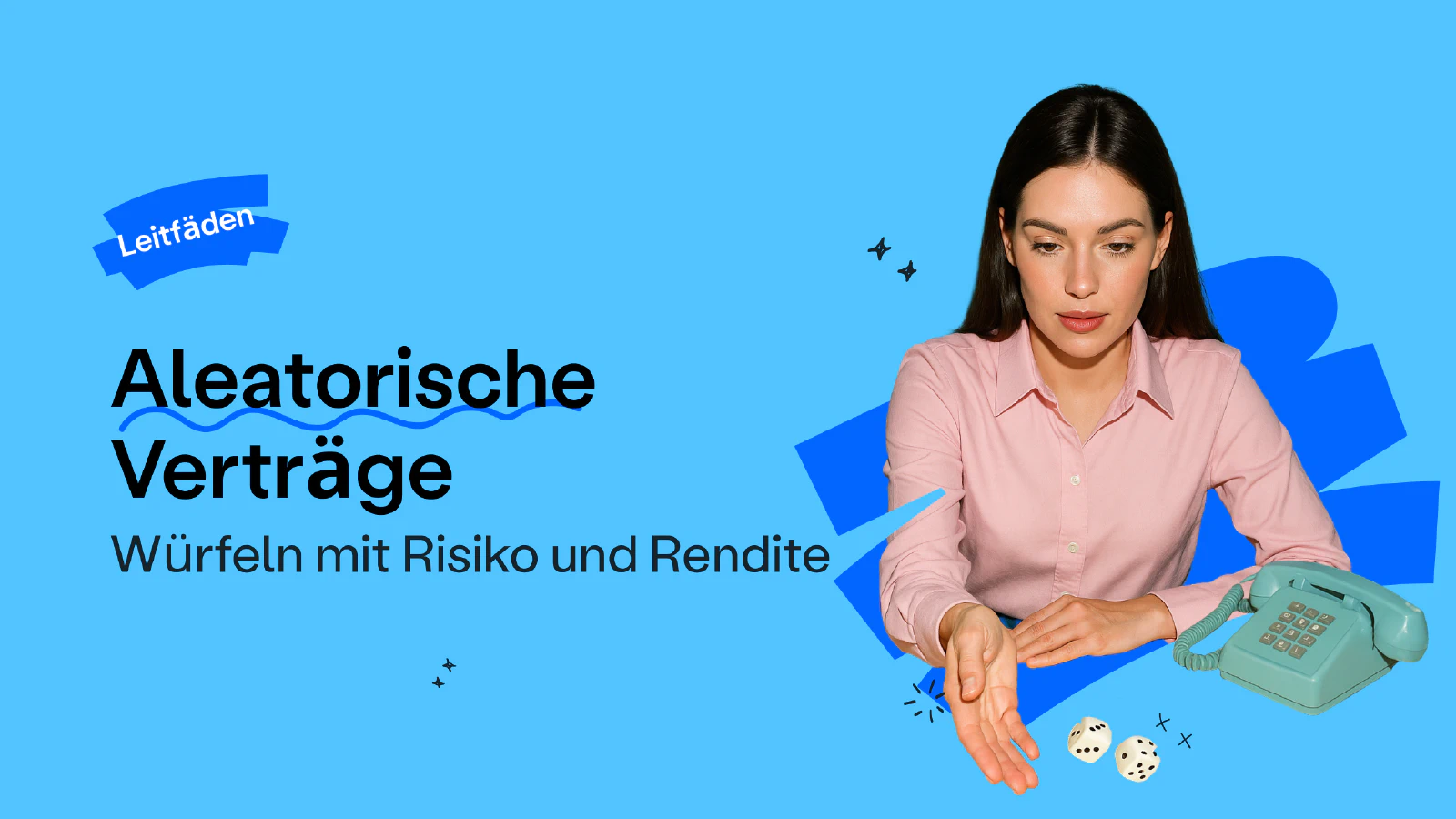 Blog post cover image: Aleatorische Verträge – Würfeln mit Risiko und Rendite