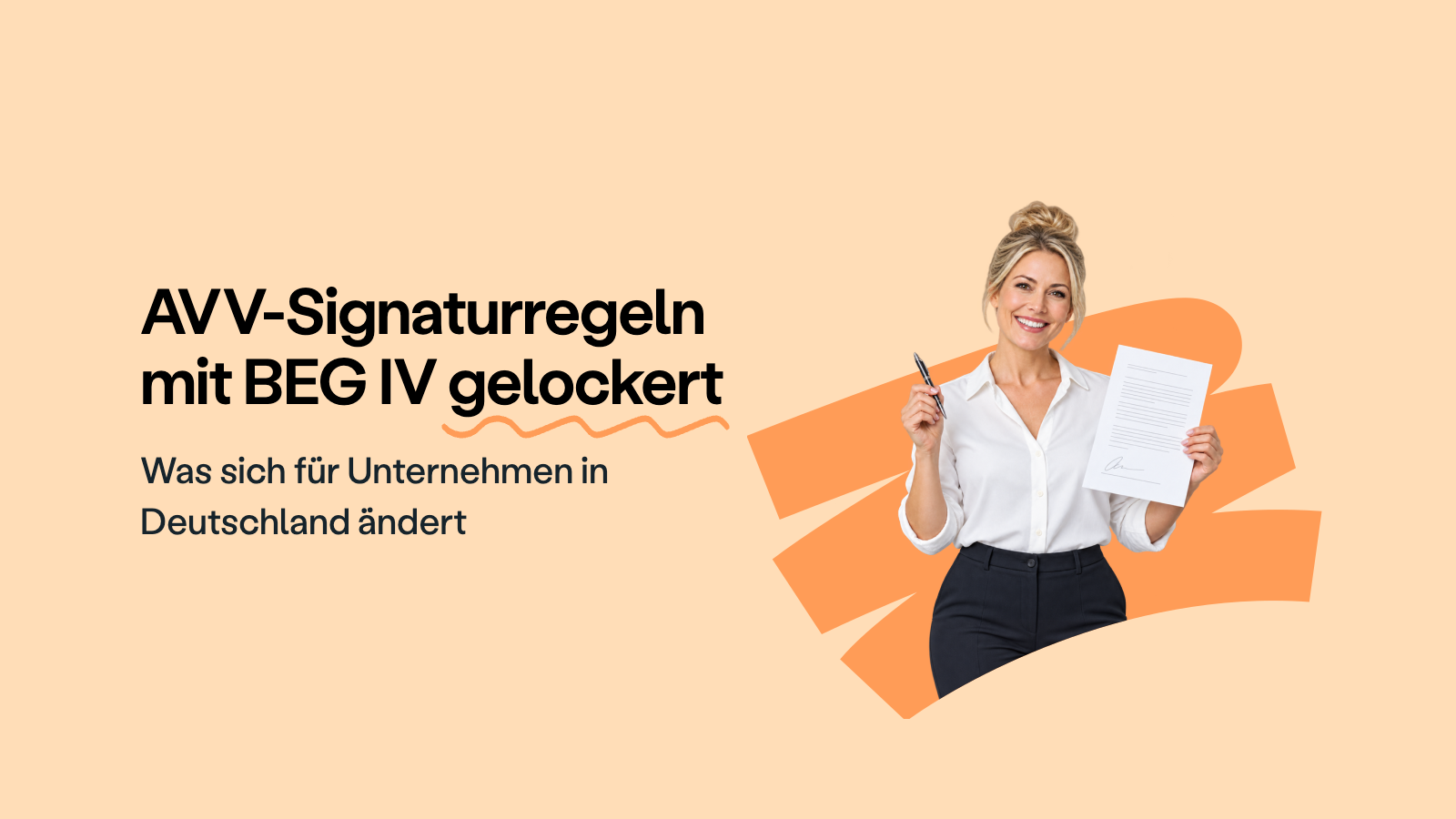 Lockiert Deutschland lockert AVV-Signaturregeln mit BEG IV | fynk