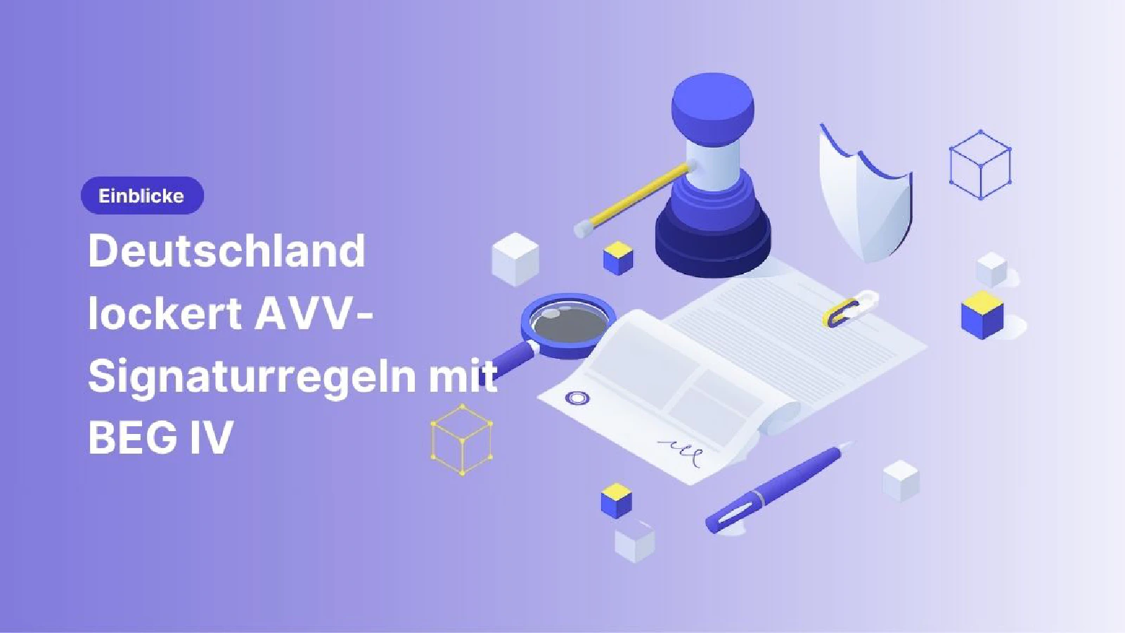 Blog post cover image: Deutschland lockert AVV-Signaturregeln mit BEG IV