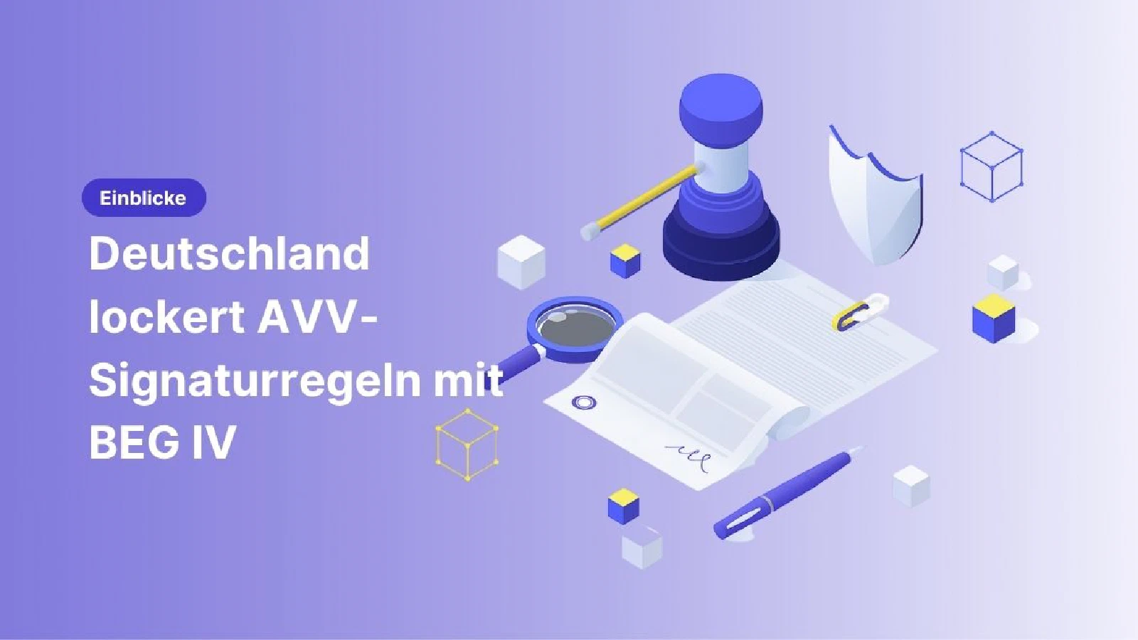 Deutschland lockert AVV-Signaturregeln mit BEG IV