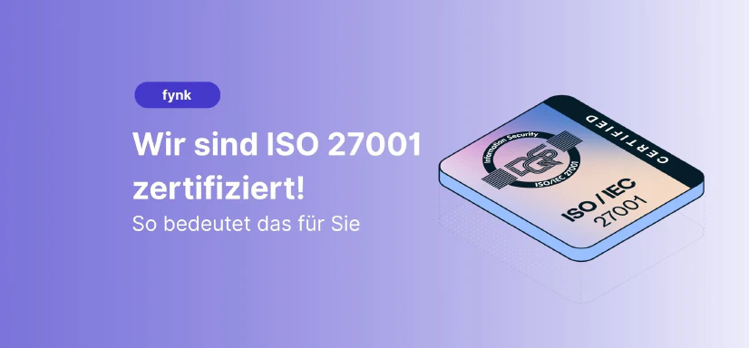 Blog post cover image: fynk ist jetzt ISO 27001-zertifiziert – Was das bedeutet