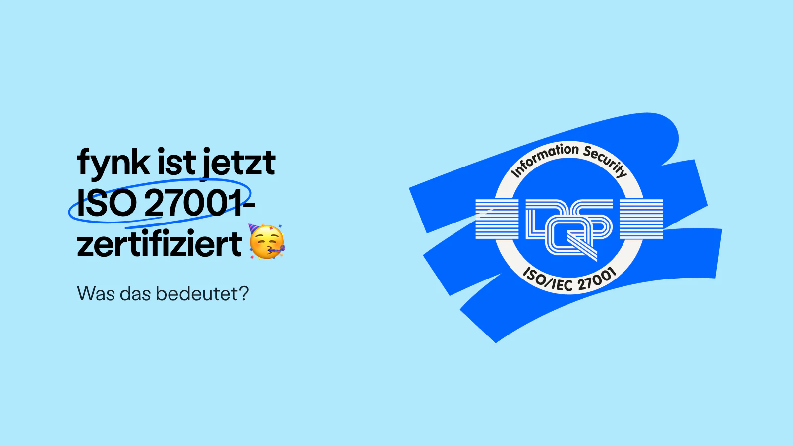Blog post cover image: fynk ist jetzt ISO 27001-zertifiziert 🥳