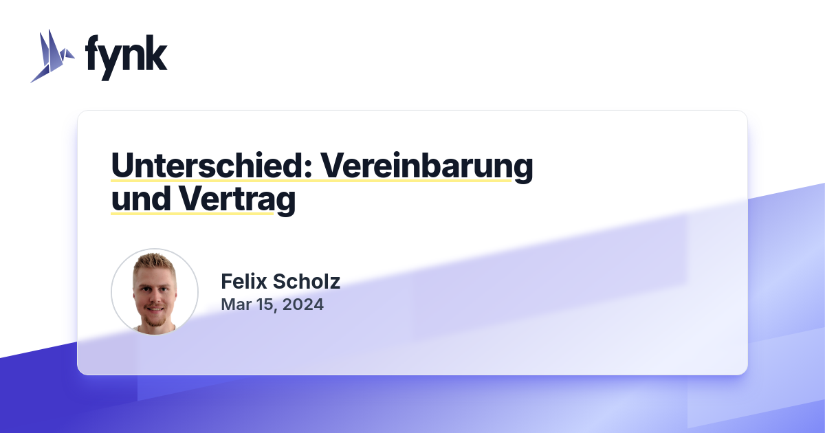 Unterschied Vereinbarung und Vertrag fynk