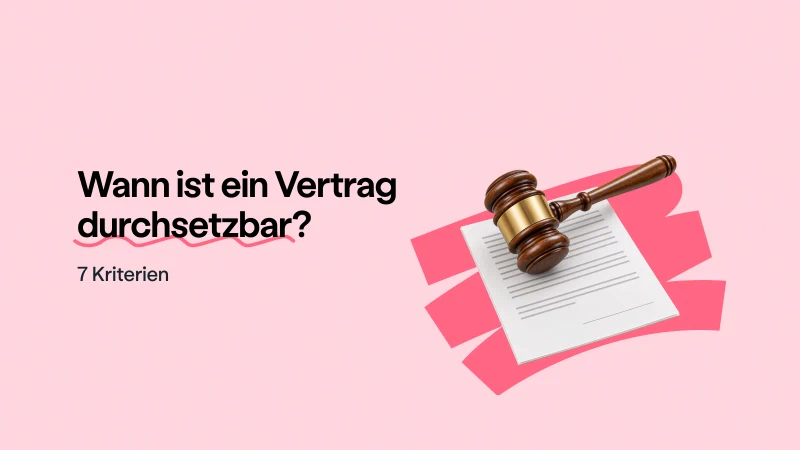 Blog post cover image: Wann ist ein Vertrag durchsetzbar? 7 Kriterien