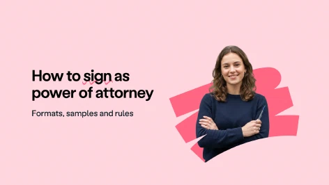 Blog post cover
                        image: How to sign as power of attorney: formats, samples and rules